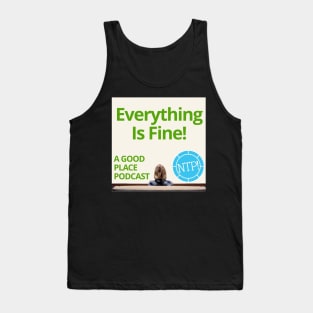 Everything Is Fine! Podcast Logo Tank Top